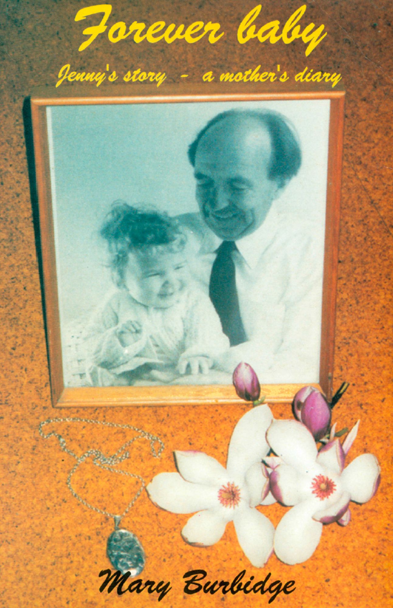 Forever Baby: Jenny's Story - A Mother's Diary