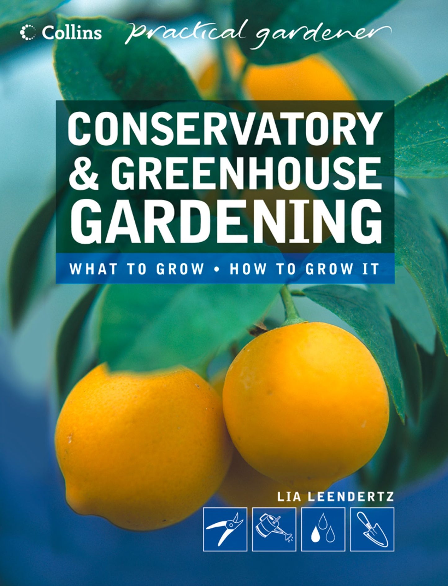 Conservatory and Greenhouse Gardening (Collins Practical Gardener)
