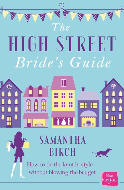The High-Street Bride's Guide: How to Plan Your Perfect Wedding On A Budget