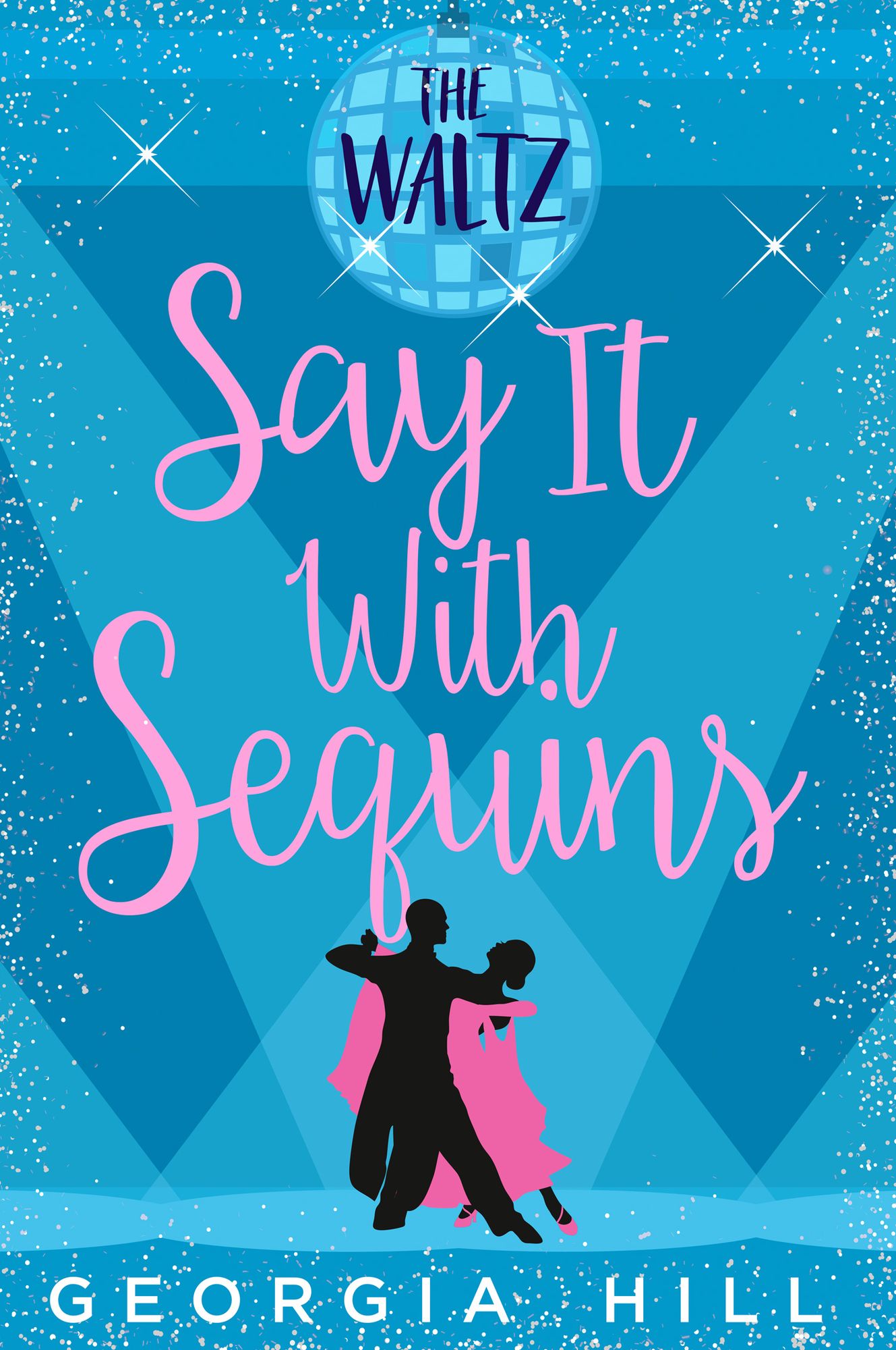 Say it with Sequins: The Waltz: (A Novella)
