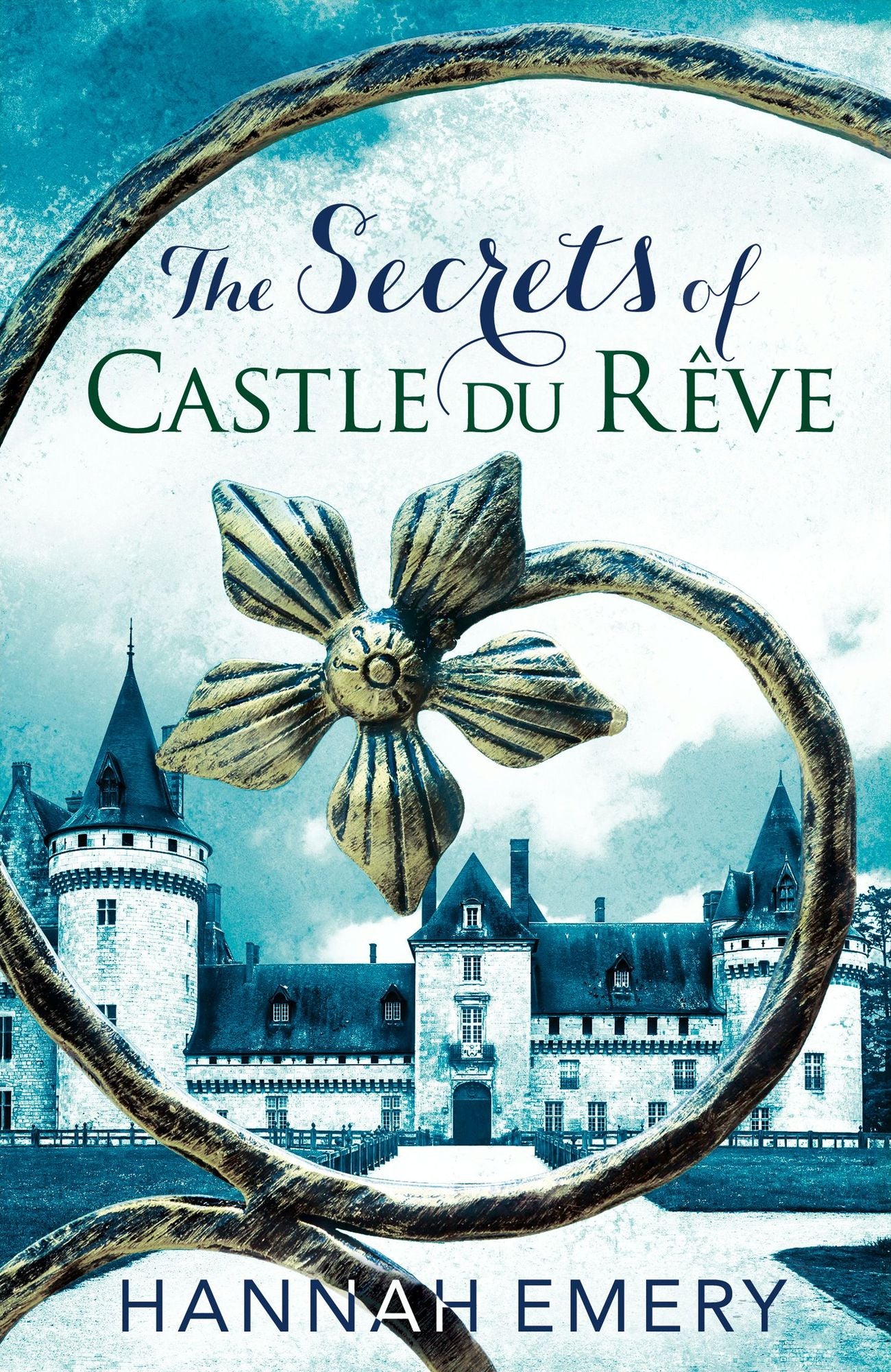 The Secrets of Castle Du Rêve: A thrilling saga of three women's lives tangled together in a web of secrets