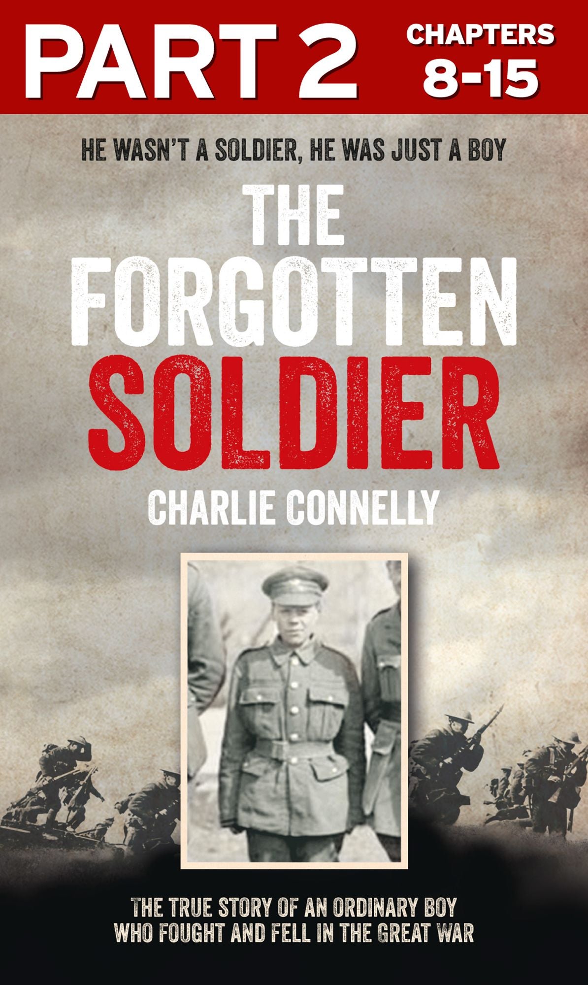 The Forgotten Soldier (Part 2 of 3): He wasn't a soldier, he was just a boy
