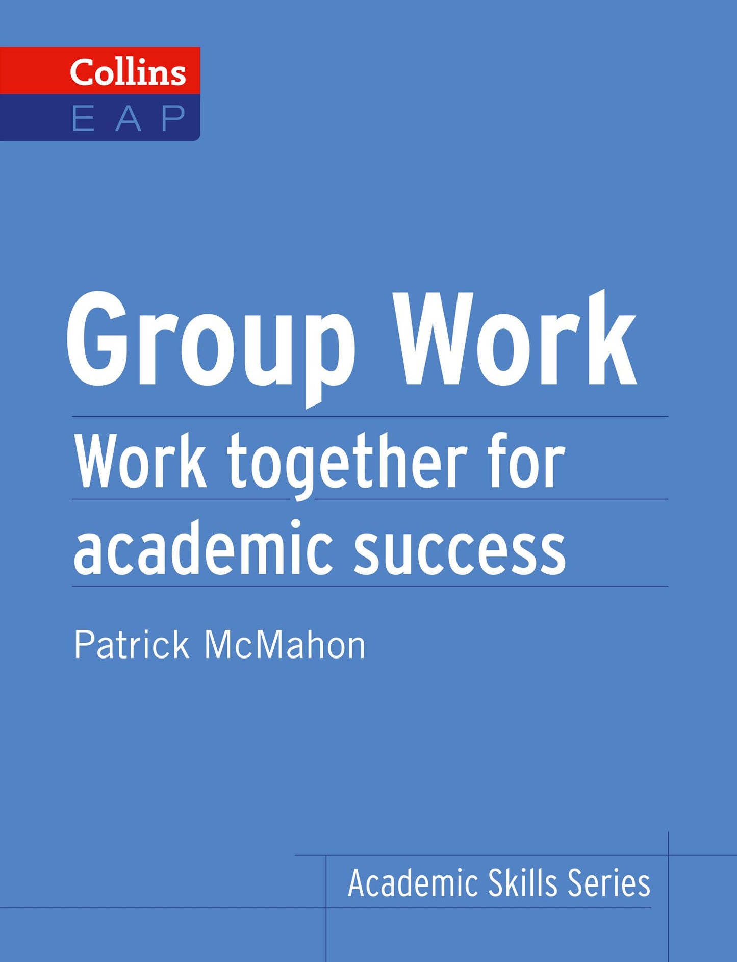 Group Work: B2+ (Collins Academic Skills)