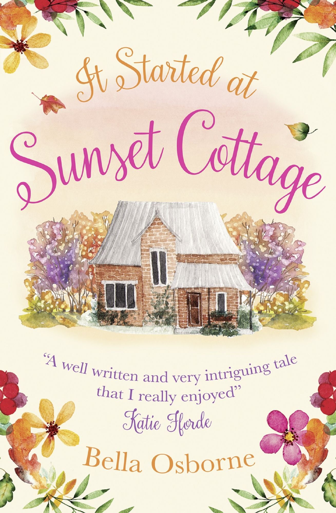 It Started at Sunset Cottage: A gorgeous summer romance perfect for fans of Katie Fforde