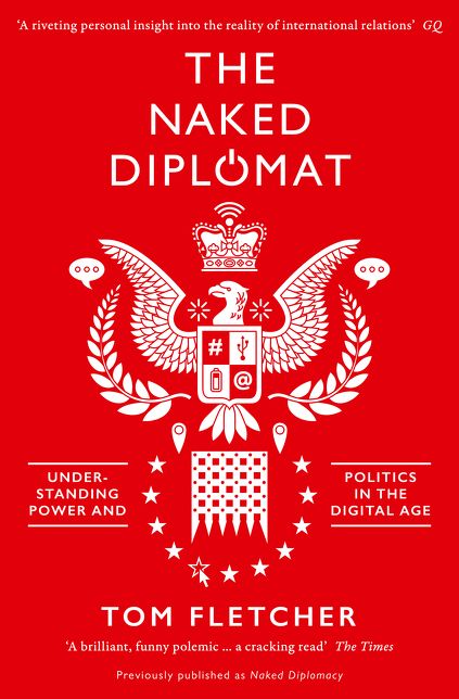 The Naked Diplomat : Understanding Power and Politics in the Digital Age