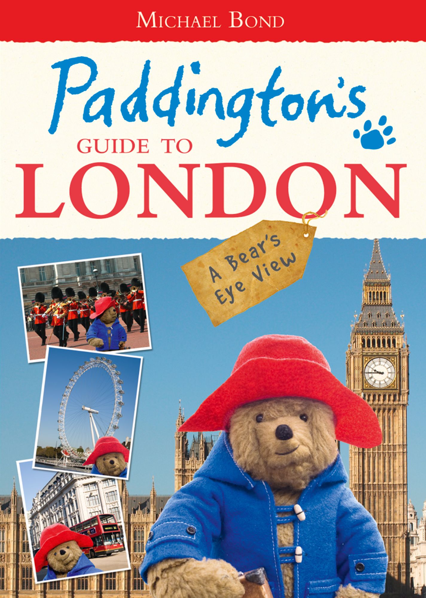 Paddington's Guide to London: A Bear's Eye View