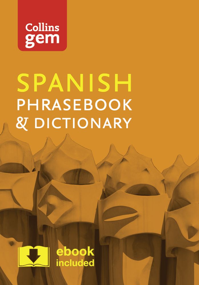 Collins Spanish Phrasebook and Dictionary Gem Edition: Essential Phrases and Words in a Mini, Travel-Sized Format