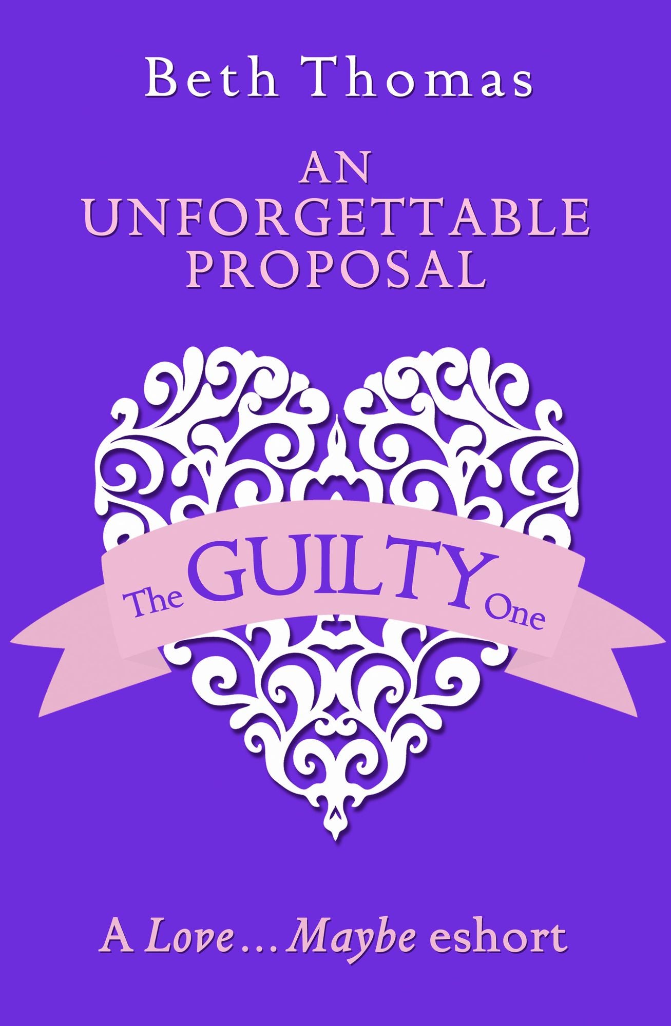 An Unforgettable Proposal: A Love...Maybe Valentine eShort
