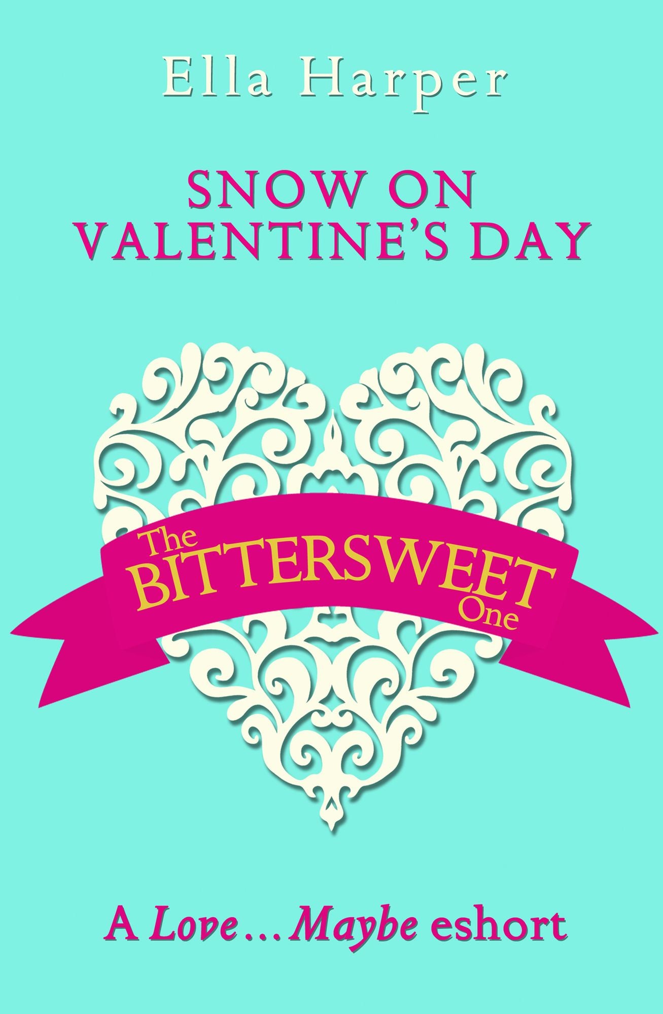 Snow on Valentine's Day: A Love...Maybe Valentine eShort