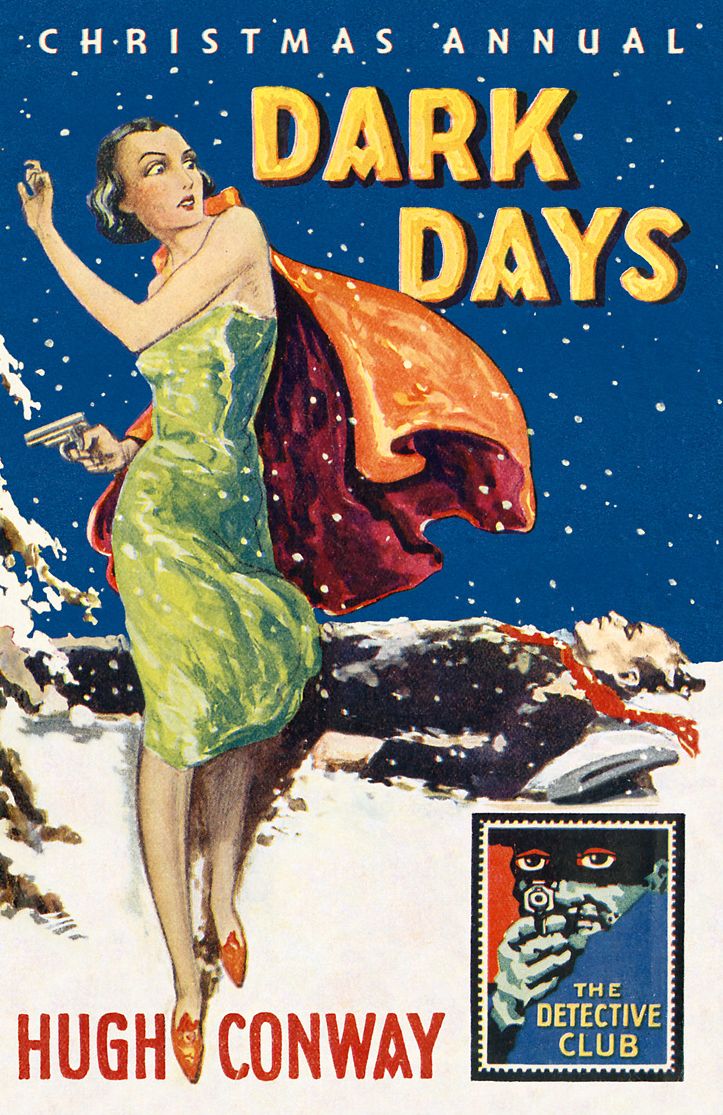 Dark Days and Much Darker Days: A Detective Story Club Christmas Annual (Detective Club Crime Classics)