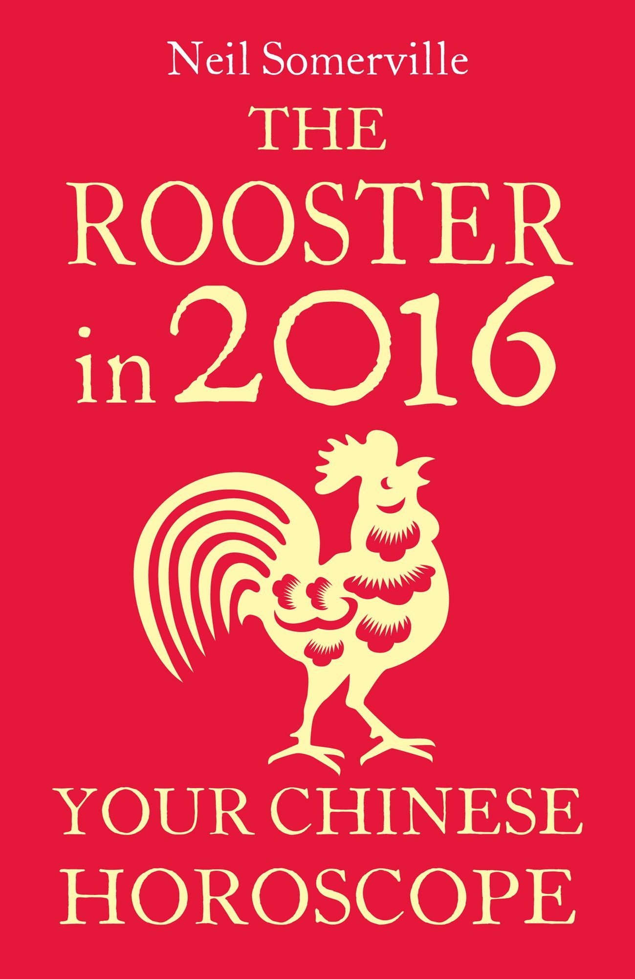 The Rooster in 2016: Your Chinese Horoscope