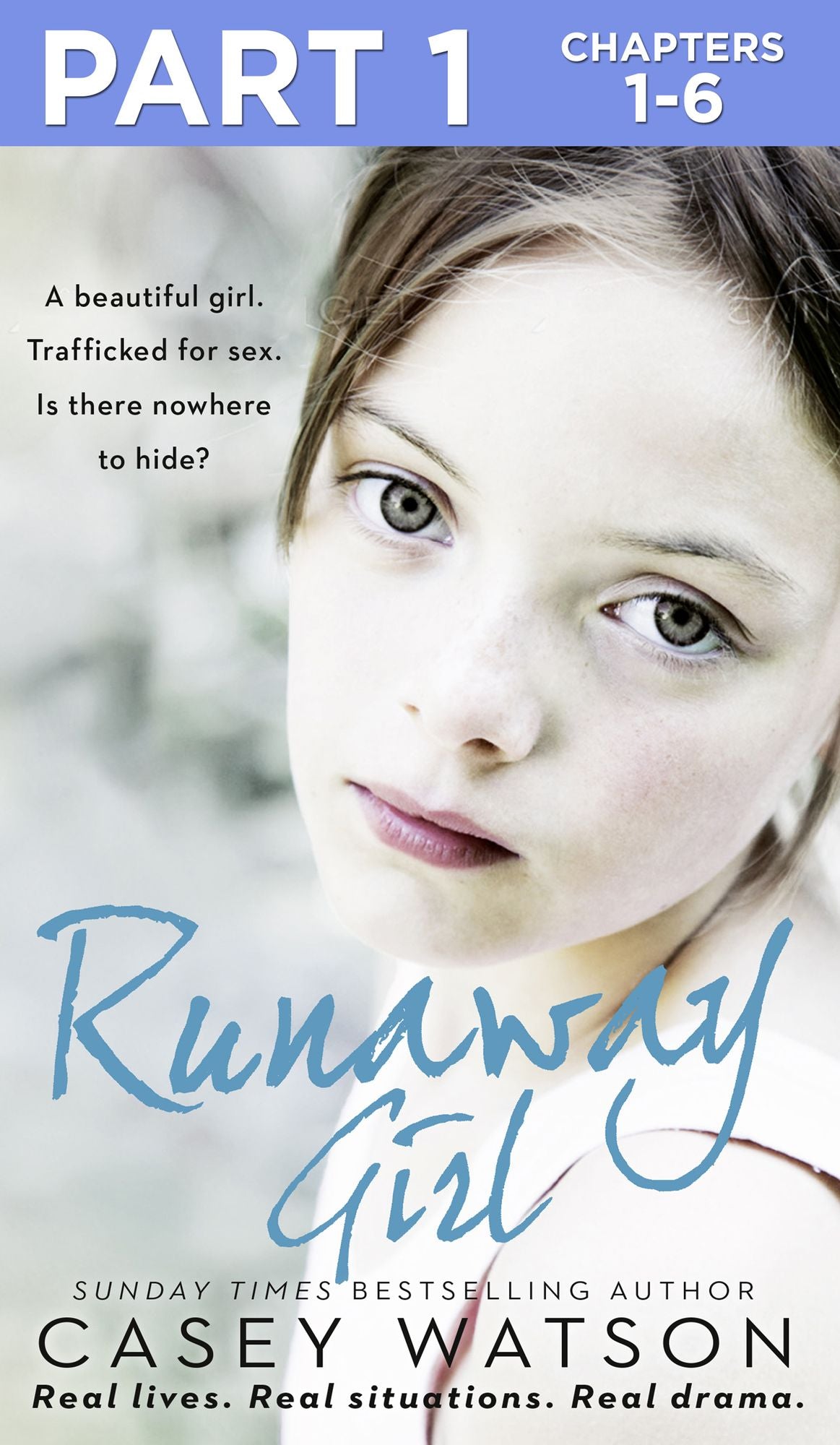 Runaway Girl: Part 1 of 3: A beautiful girl. Trafficked for sex. Is there nowhere to hide?