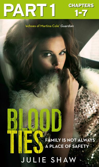 Blood Ties: Part 1 of 3: Family is not always a place of safety (Tales of the Notorious Hudson Family, Book 4)