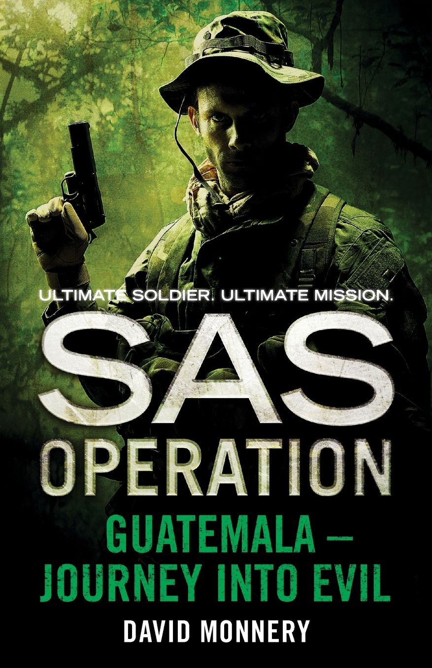 Guatemala - Journey Into Evil (SAS Operation)