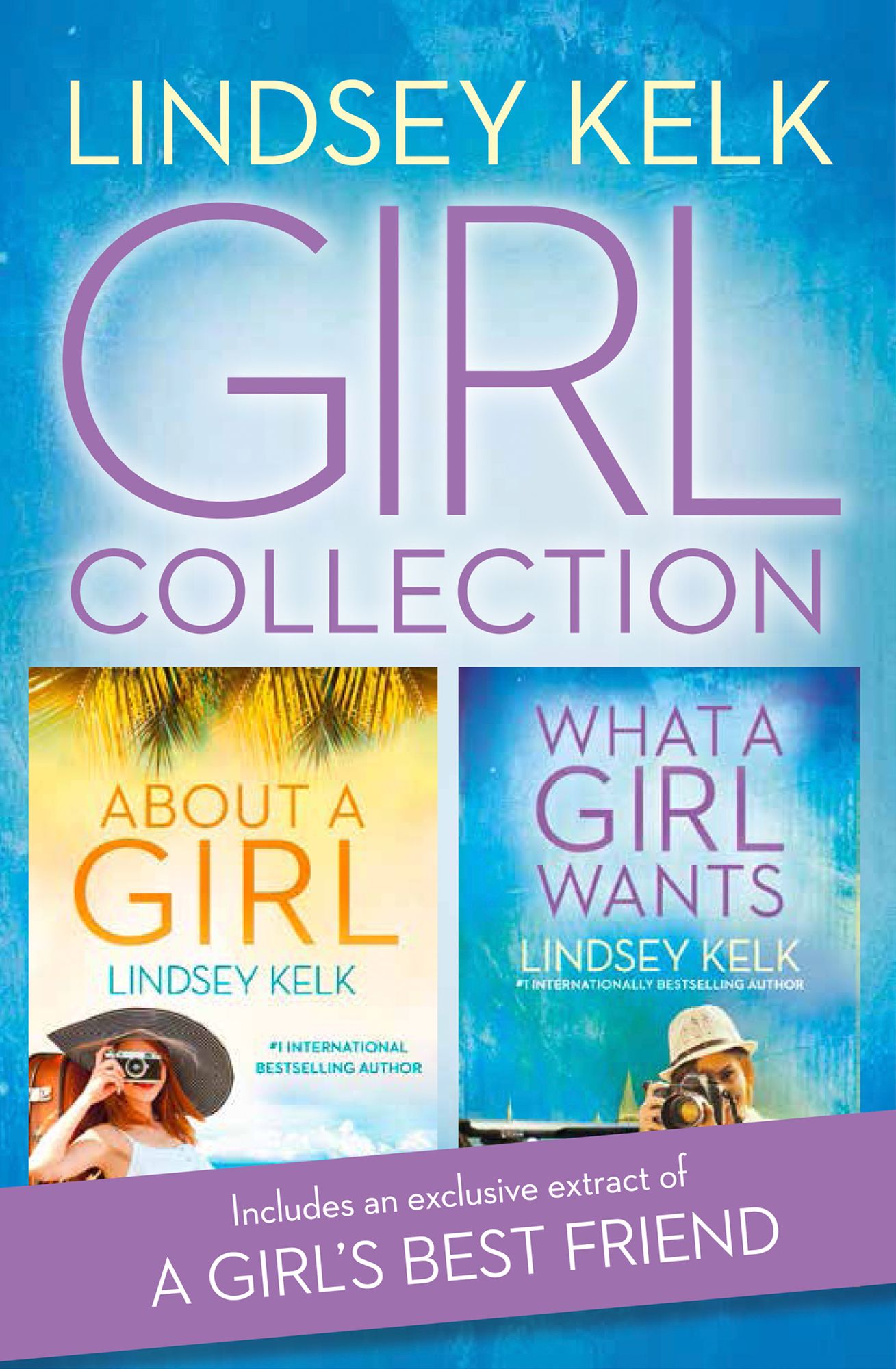 Lindsey Kelk Girl Collection: About a Girl, What a Girl Wants (Tess Brookes Series)
