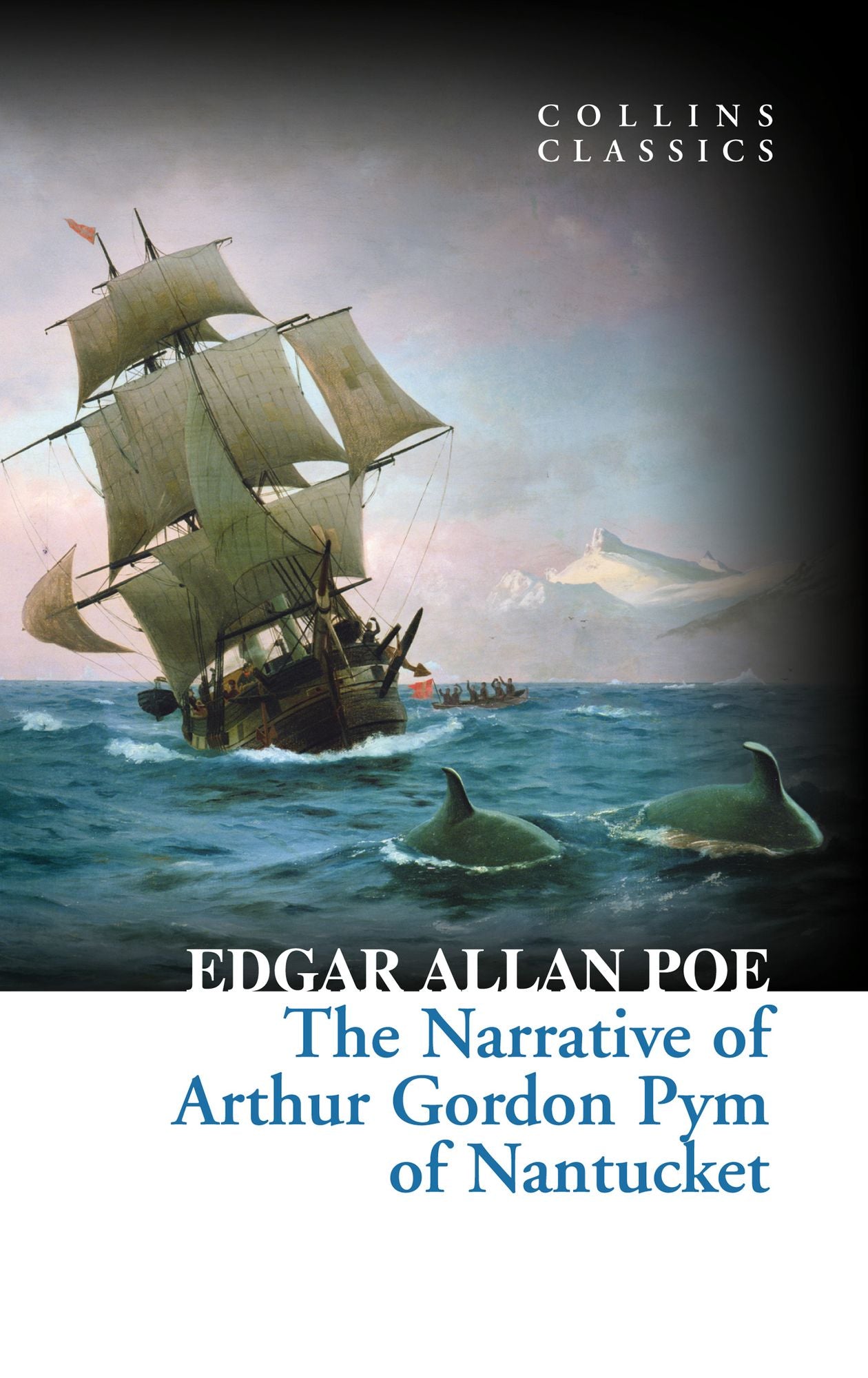 The Narrative of Arthur Gordon Pym of Nantucket (Collins Classics)