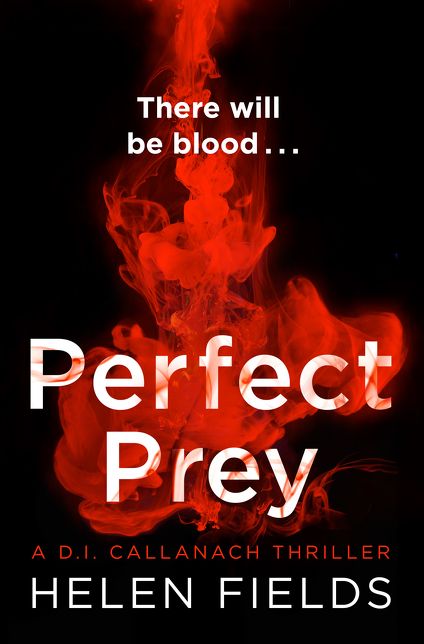 Perfect Prey: The twisty new crime thriller you need to read in 2017 (A DI Callanach Thriller, Book 2)