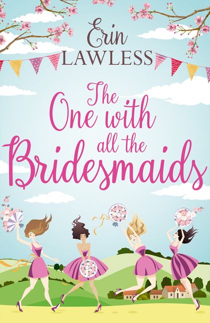 The One with All the Bridesmaids: A hilarious, feel-good romantic comedy