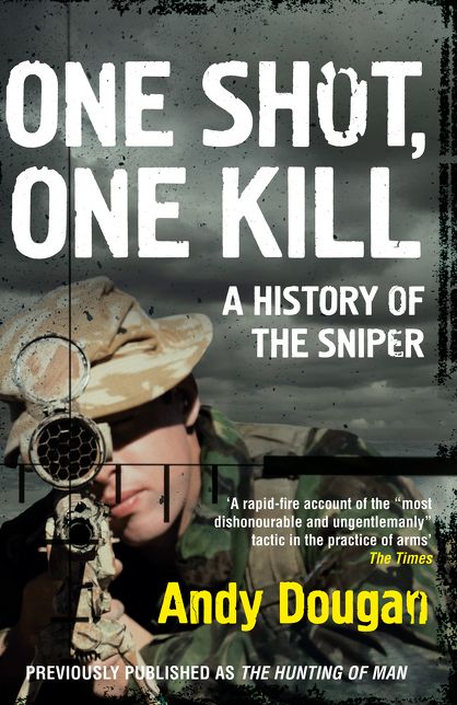 One Shot, One Kill: A History of the Sniper