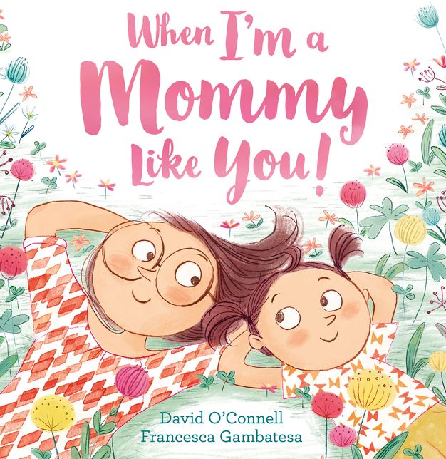 When I'm a Mommy Like You!