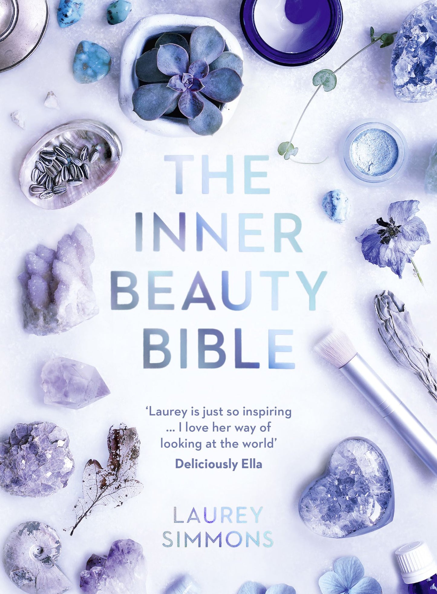 The Inner Beauty Bible: Mindful rituals to nourish your soul