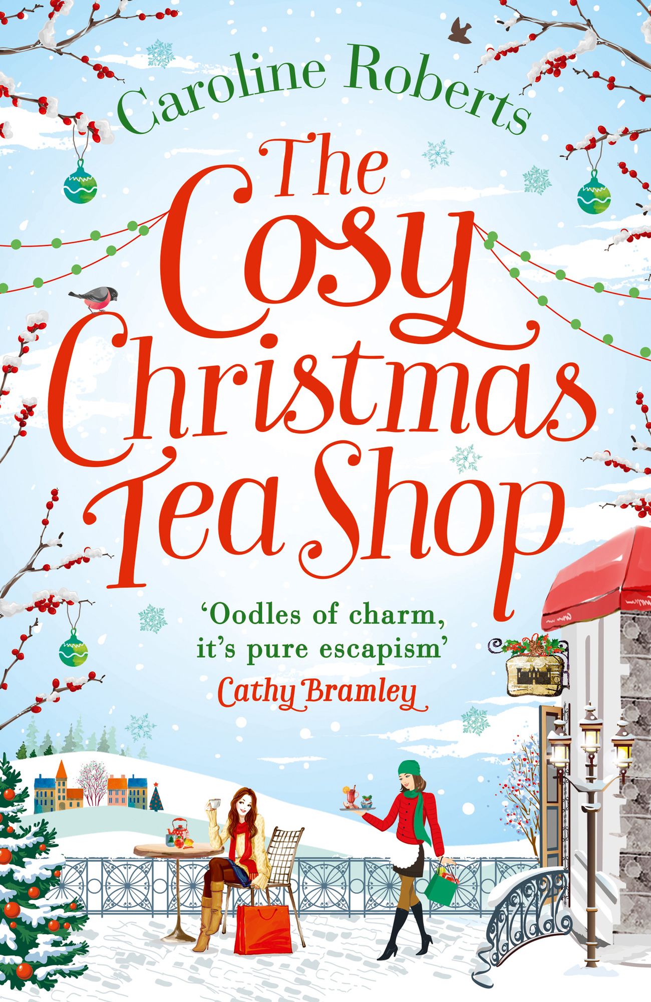 The Cosy Christmas Teashop: Cakes, castles and wedding bells - the perfect feel good romance