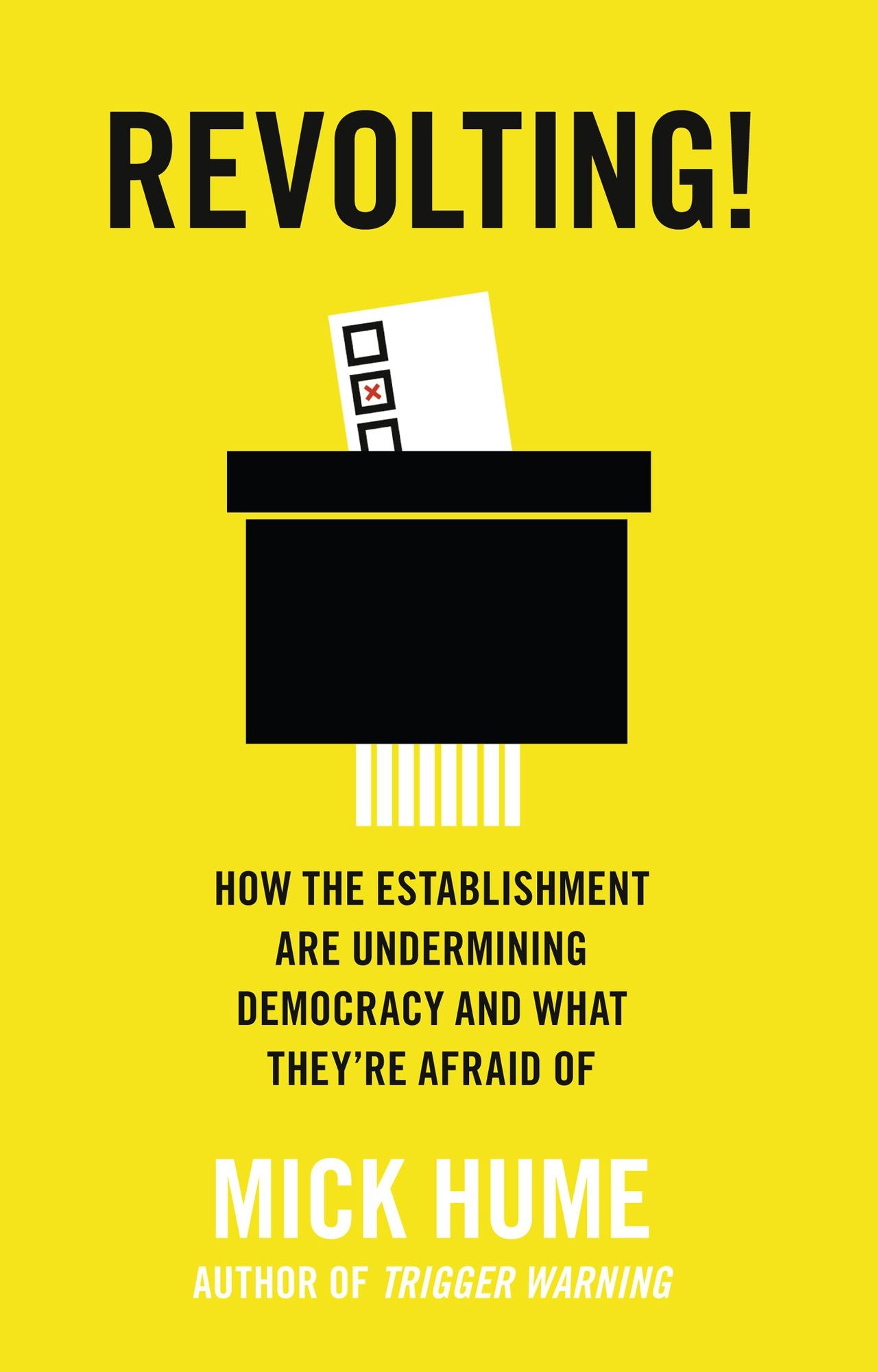 Revolting!: How the Establishment are Undermining Democracy and What They're Afraid Of