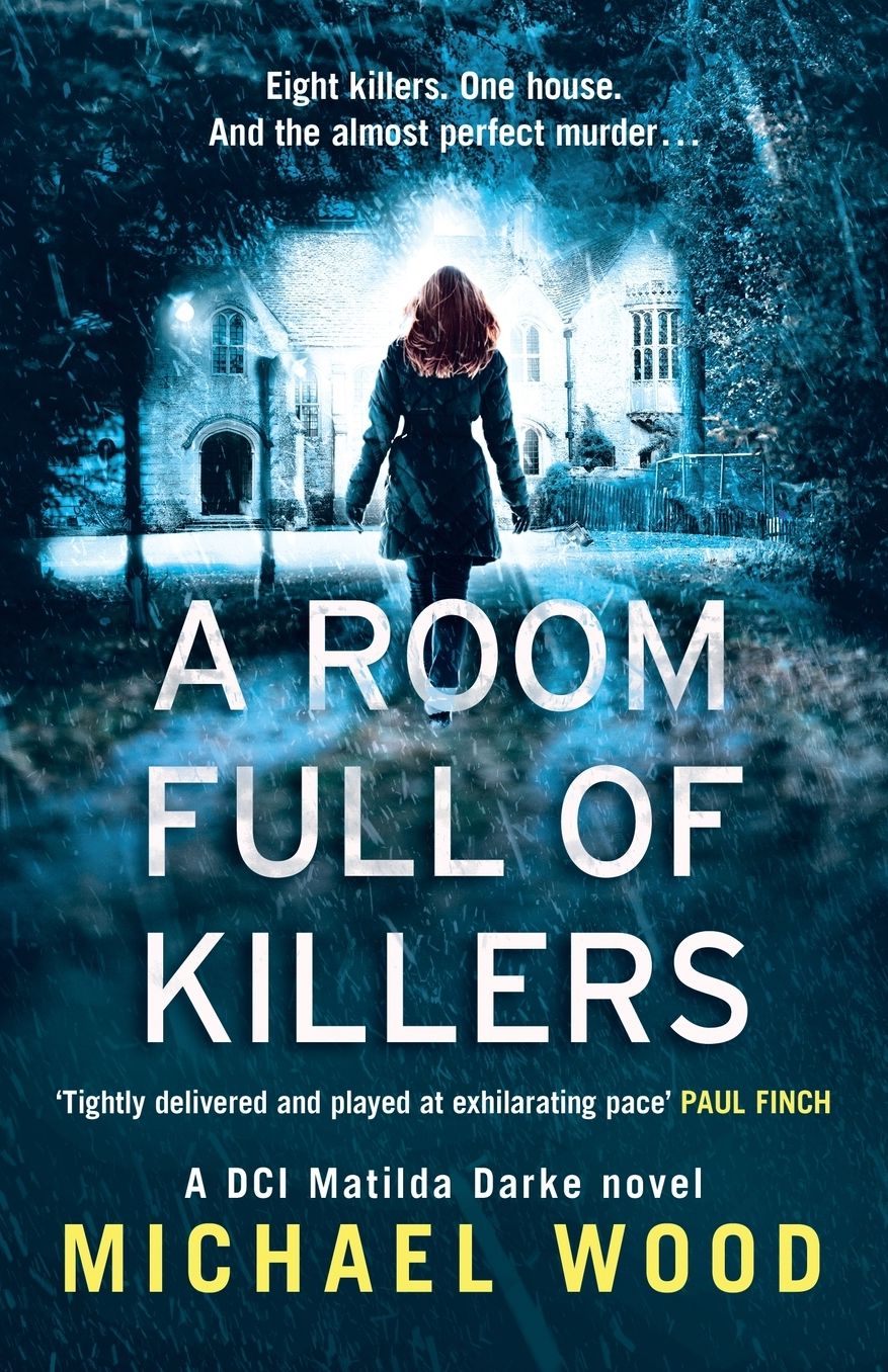 A Room Full of Killers: A gripping crime thriller with twists you won't see coming (DCI Matilda Darke Series, Book 3)