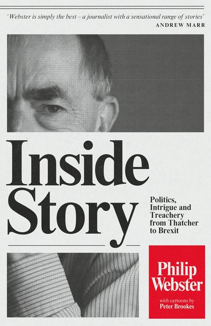 Inside Story: Politics, Intrigue and Treachery from Thatcher to Brexit