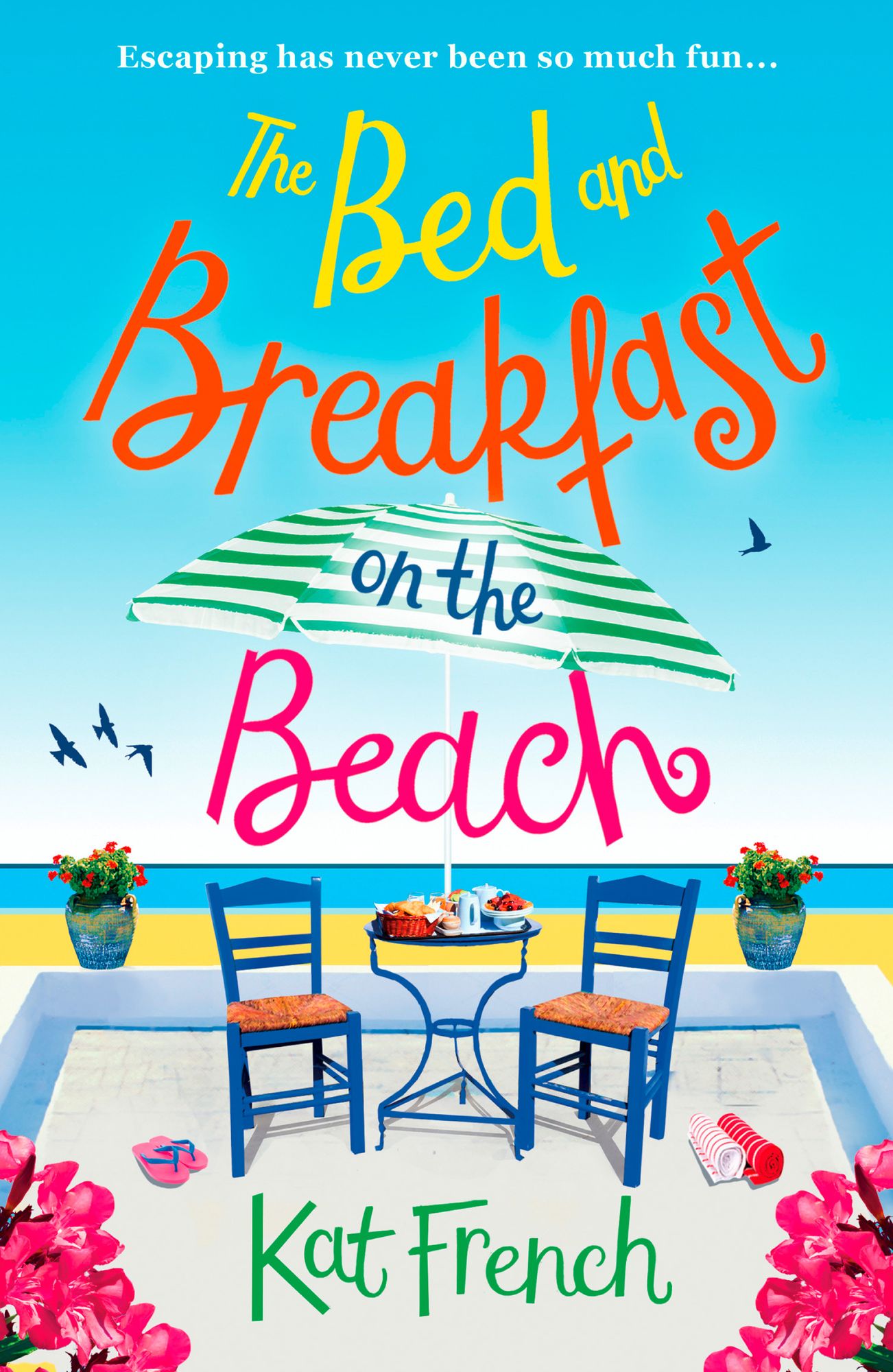 The Bed and Breakfast on the Beach: A feel-good, funny read about best friends and taking chances!