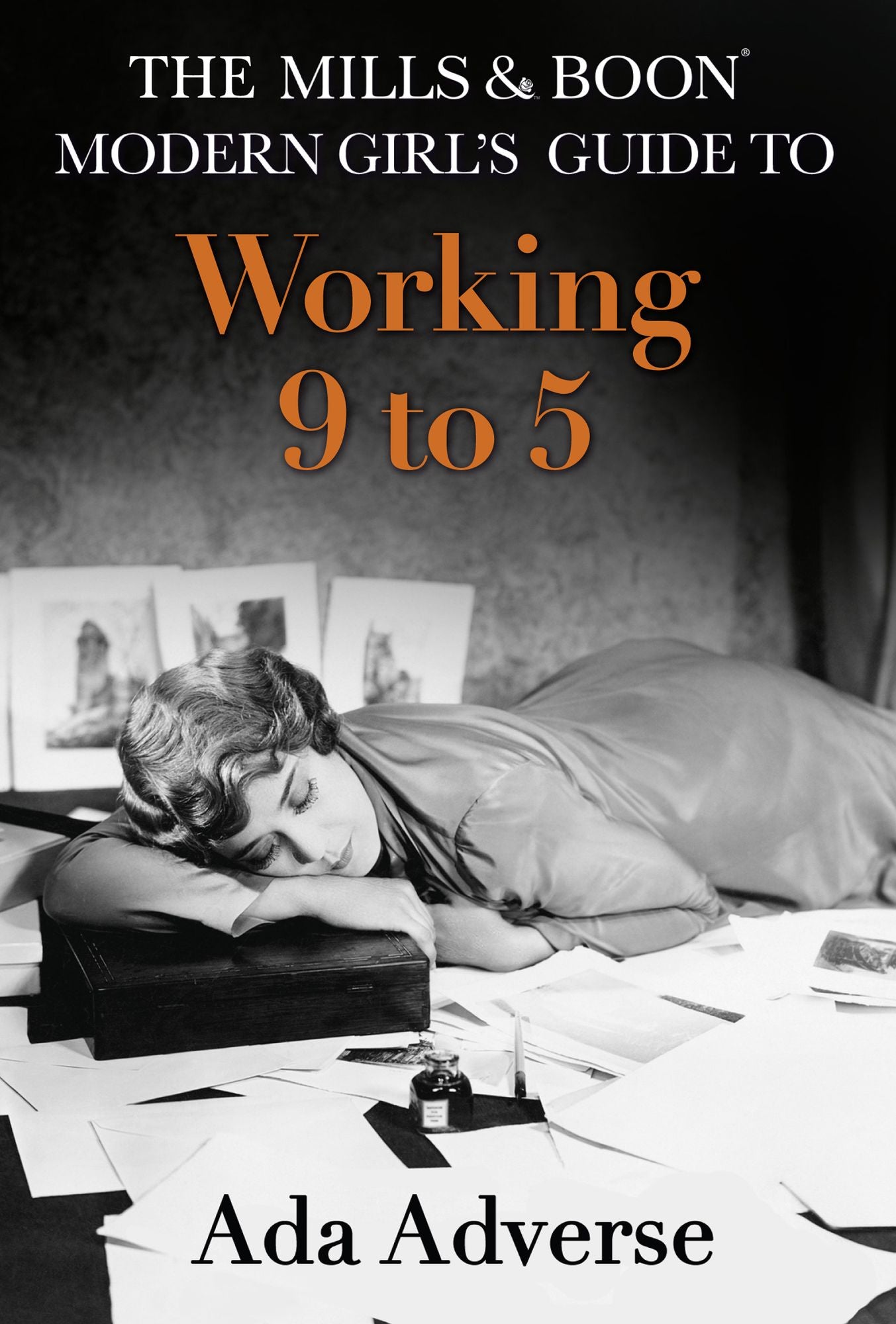 The Mills & Boon Modern Girl's Guide to: Working 9-5: Career Advice for Feminists (Mills & Boon A-Zs, Book 1)