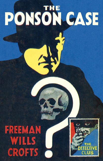 The Ponson Case (Detective Club Crime Classics)
