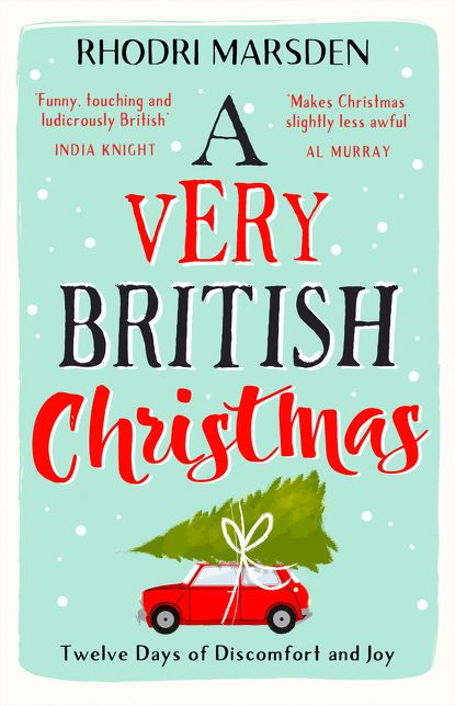A Very British Christmas: Twelve Days of Discomfort and Joy