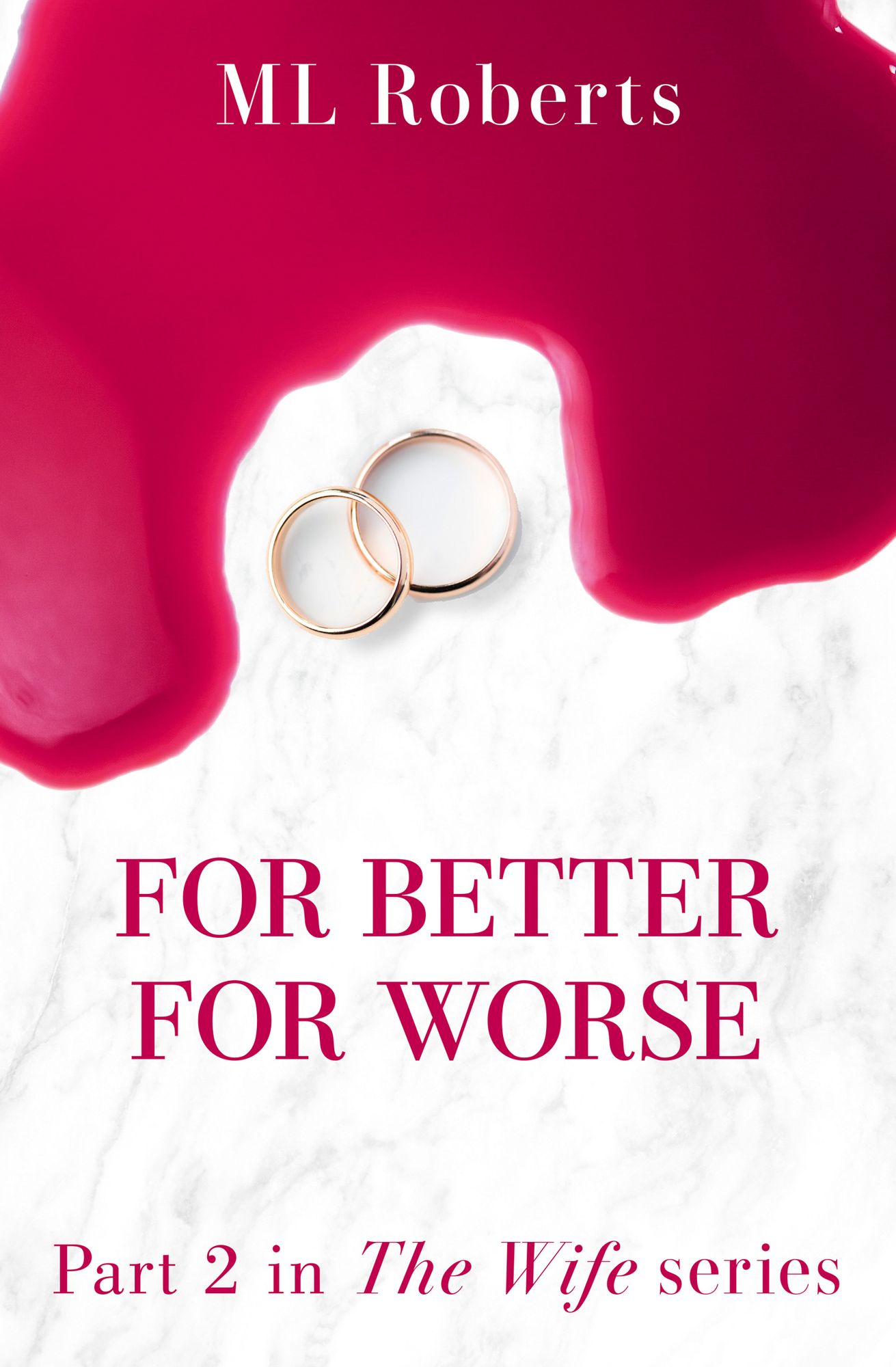 The Wife - Part Two: For Better, For Worse (The Wife series)