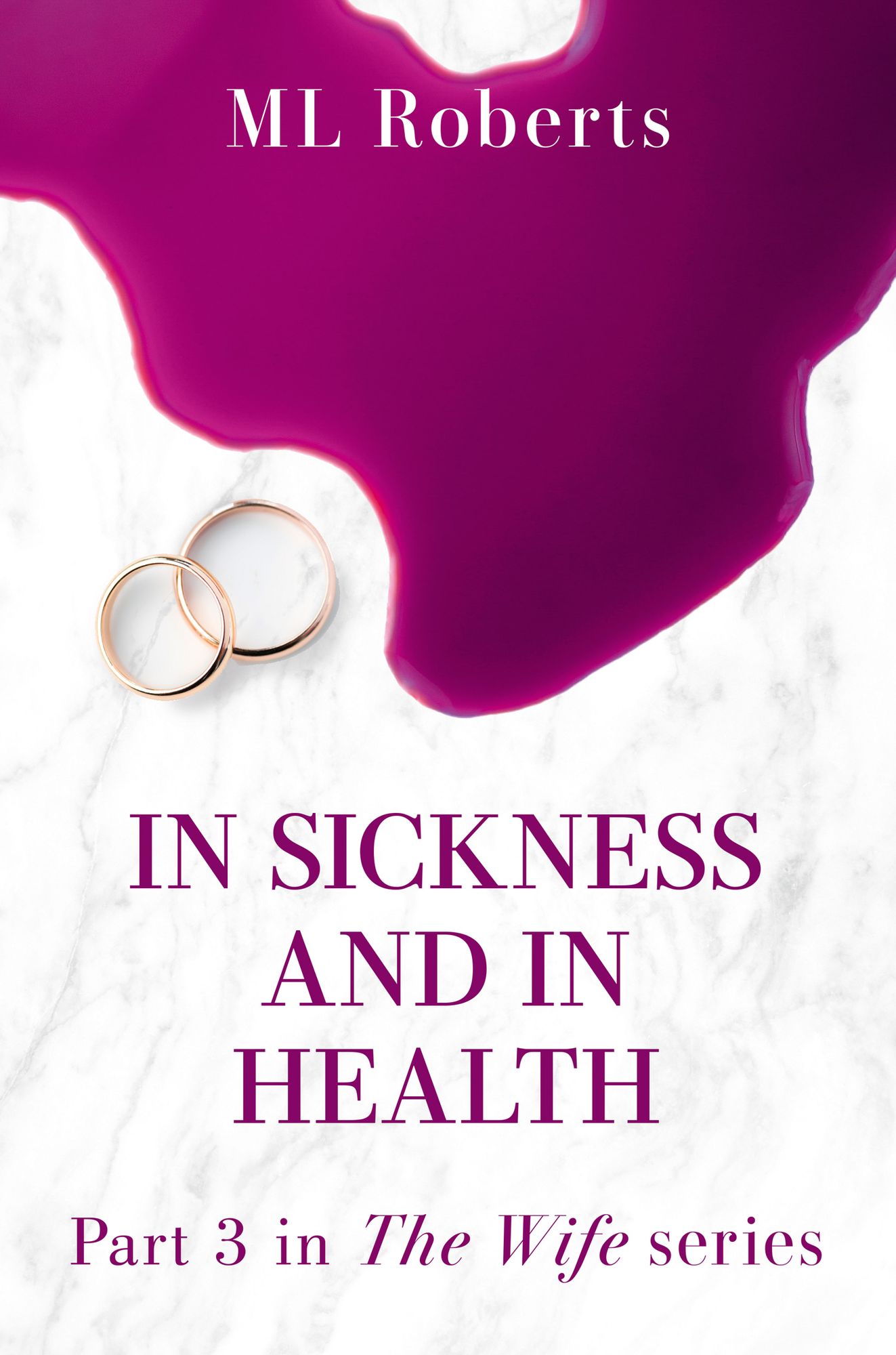 The Wife - Part Three: In Sickness and In Health (The Wife series)