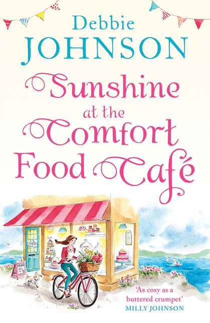 Sunshine at the Comfort Food Cafe: The Most Heartwarming and Feel Good Novel of 2018!