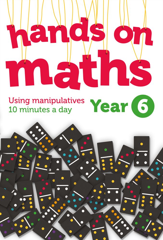 Year 6 Hands-on maths: 10 Minutes of Concrete Manipulatives a Day for Maths Mastery