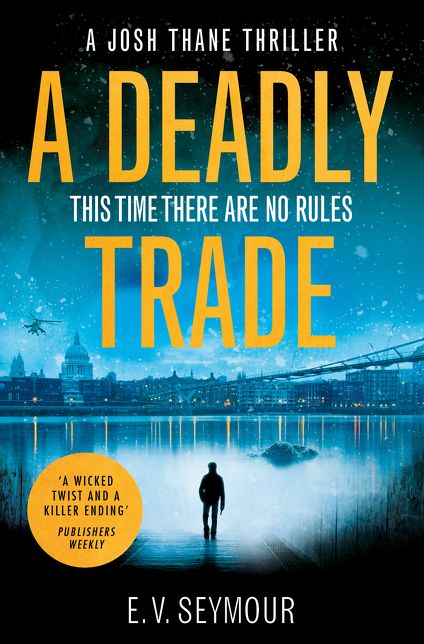 A Deadly Trade: A gripping espionage thriller (Josh Thane Thriller, Book 1)