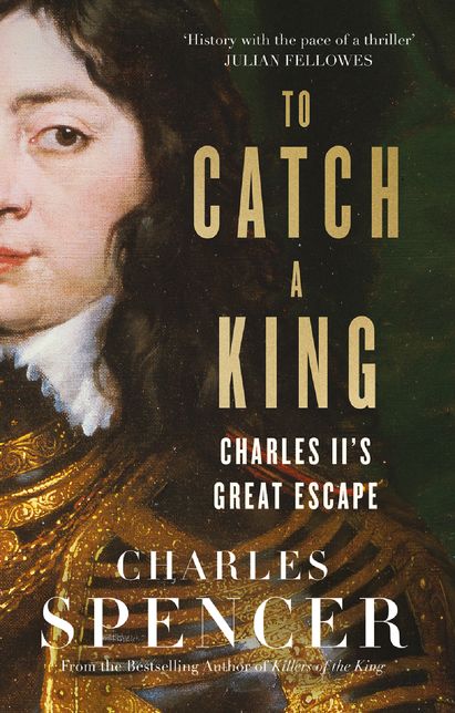 To Catch a King: Charles II's Great Escape