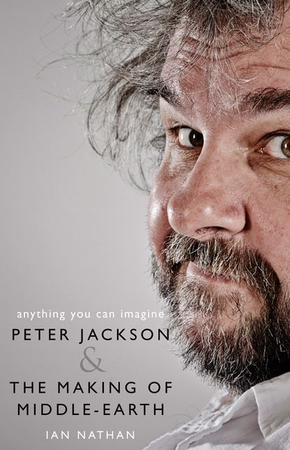 Anything You Can Imagine: Peter Jackson and the Making of Middle-Earth