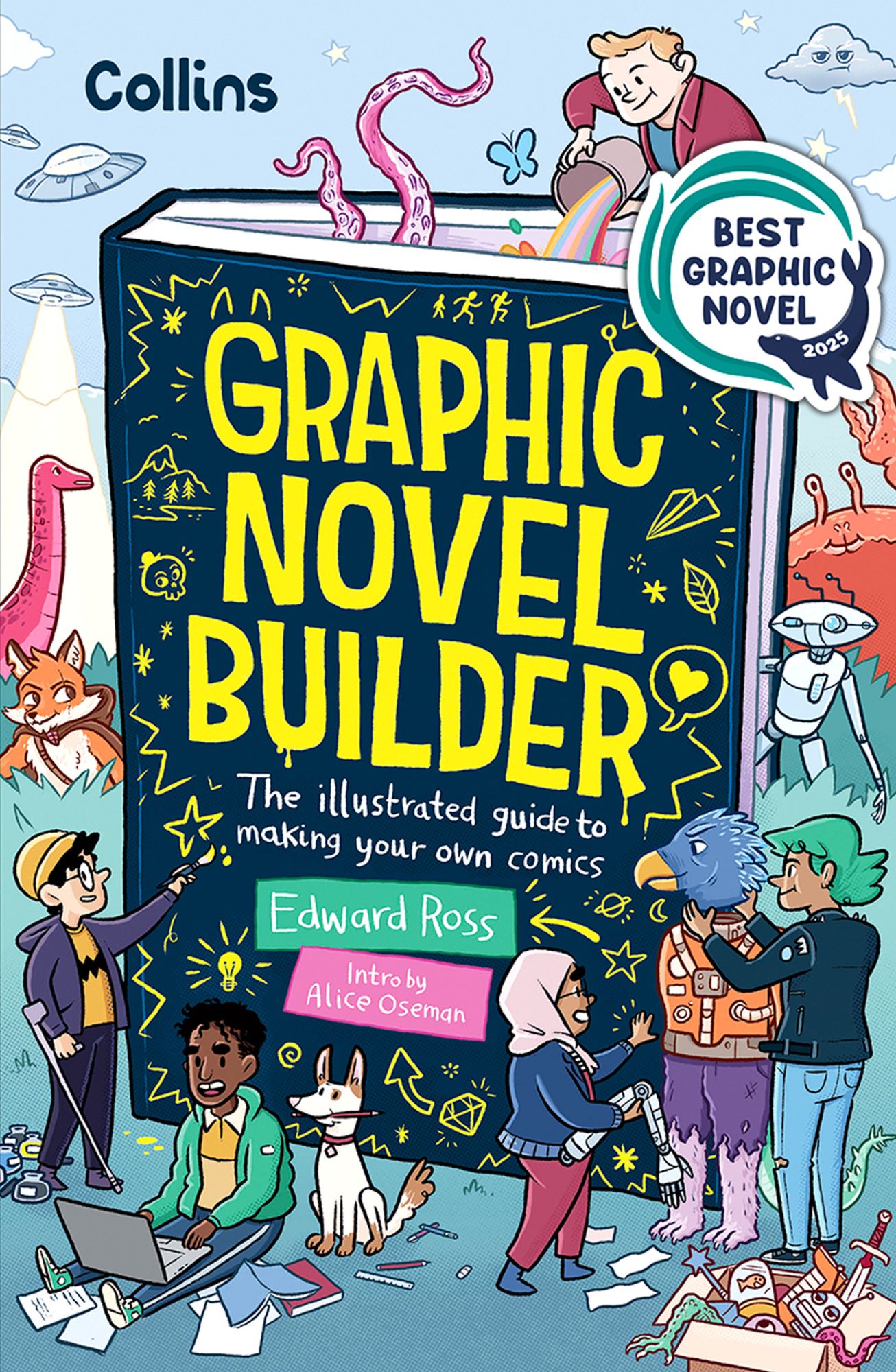 Graphic Novel Builder: The Illustrated Guide to Making Your Own Comics