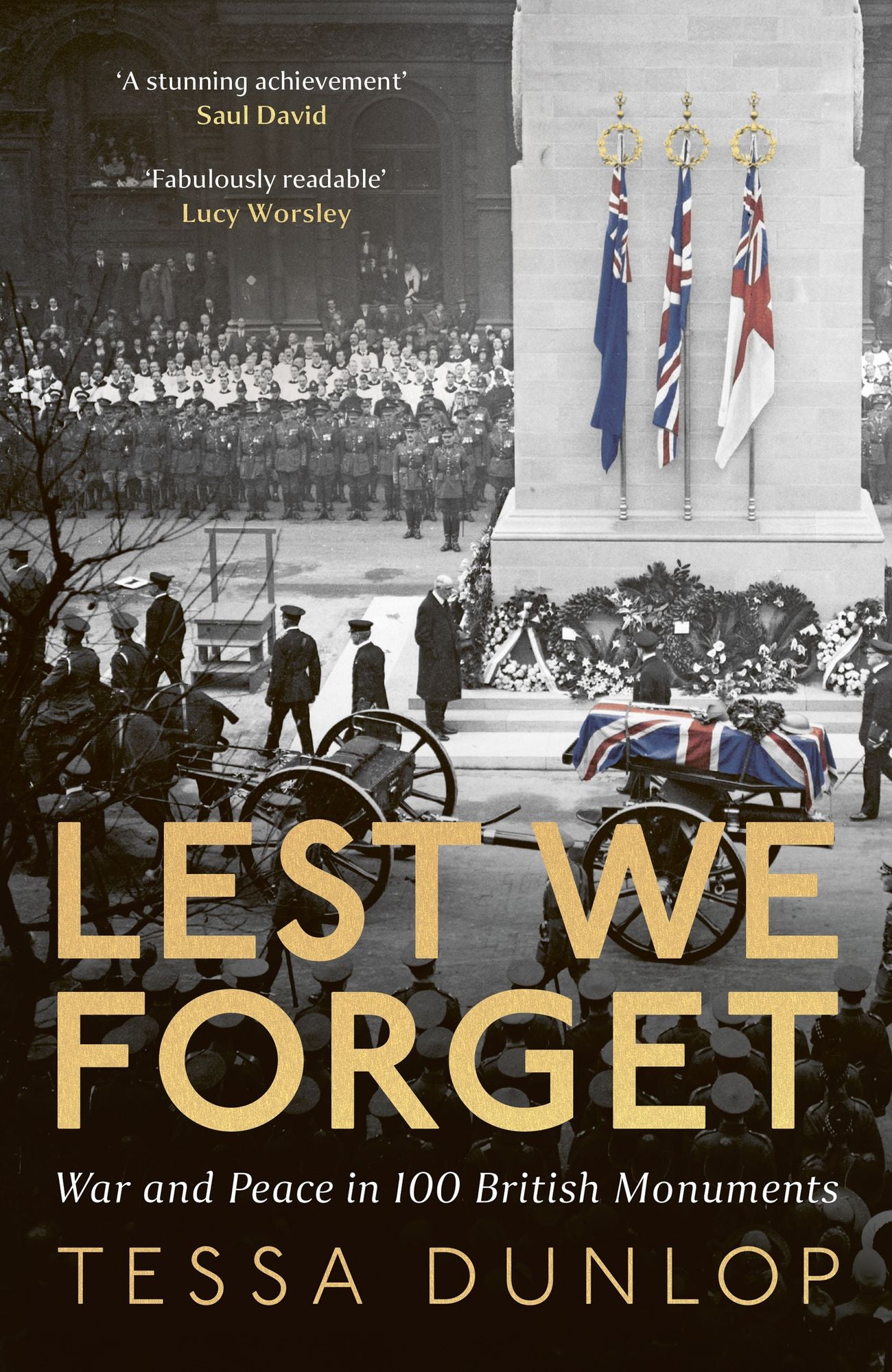 Lest We Forget: Love, Loss and Heroism in 100 British Monuments to War