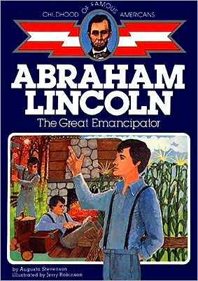 Abraham Lincoln: Great Emancipator (Childhood of Famous Americans Series)