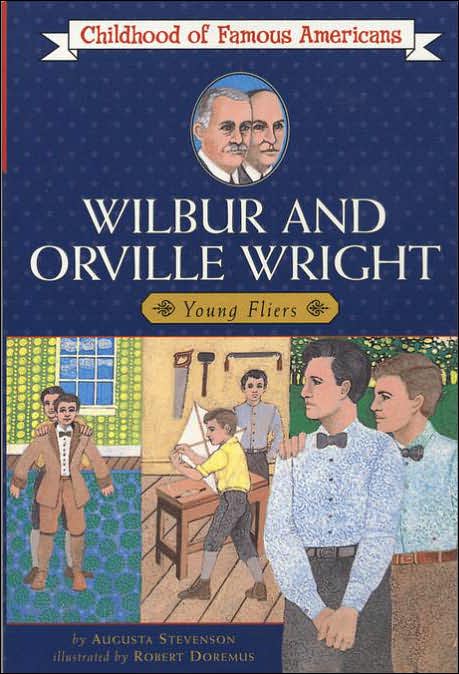 Wilbur and Orville Wright: Young Fliers (Childhood of Famous Americans Series)