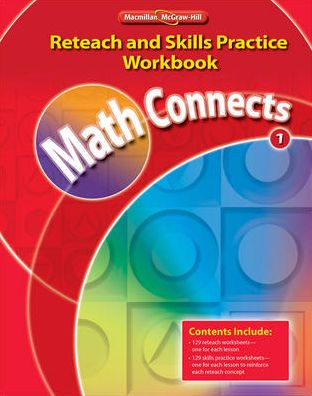 Math Connects, Grade 1, Reteach and Skills Practice Workbook
