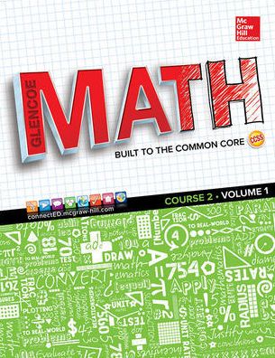 Glencoe Math, Course 2, Student Edition, Volume 1