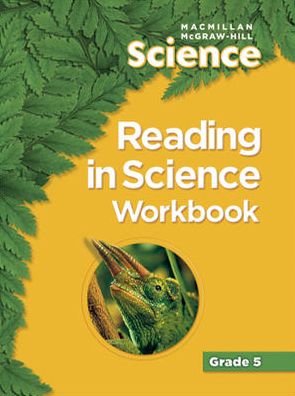 Macmillan/McGraw-Hill Science, Grade 5, Reading in Science Workbook