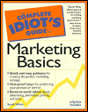 The Complete Idiot's Guide to Marketing Basics