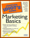 The Complete Idiot's Guide to Marketing Basics