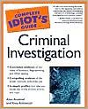 The Complete Idiot's Guide to Criminal Investigation